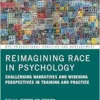 Reimagining Race in Psychology
(BPS Professional Practice and Development Series) (PDF) Reimagining Race in Psychology
(BPS Professional Practice and Development Series) (PDF)