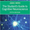 The Student’s Guide to Cognitive Neuroscience, 5th Edition (EPUB)