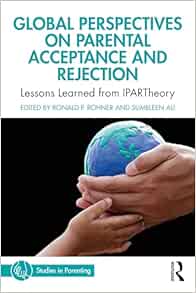 Global Perspectives on
Parental Acceptance and Rejection: Lessons Learned from IPARTheory (Studies
in Parenting Series) (PDF)