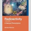Radioactivity, Volume I: A Natural Phenomenon (PDF) Radioactivity, Volume I: A Natural Phenomenon (PDF)