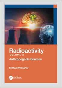 Radioactivity, Volume II: Anthropogenic Sources (EPUB)