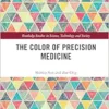 The Color of Precision Medicine (Routledge Studies in Science, Technology and Society) (PDF)