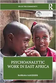 Psychoanalytic Work in East Africa (IPA in the Community) (EPUB) Psychoanalytic Work in East Africa (IPA in the Community) (EPUB)