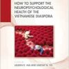 How to Support the Neuropsychological Health of the Vietnamese Diaspora (A Clinical Guide to the Neuropsychological Health of Immigrant Populations) (PDF)