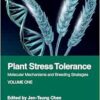 Plant Stress Tolerance: Molecular Mechanisms and Breeding Strategies, Volume One (PDF)