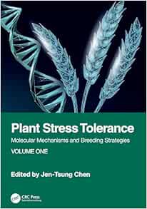Plant Stress Tolerance: Molecular Mechanisms and Breeding Strategies, Volume One (PDF)