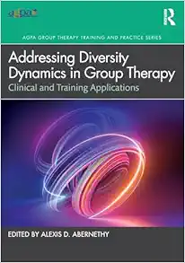 Addressing Diversity Dynamics in Group Therapy (AGPA Group Therapy Training and Practice Series) (EPUB) Addressing Diversity Dynamics in Group Therapy (AGPA Group Therapy Training and Practice Series) (EPUB)