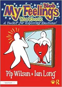 My Blob Feelings Workbook: A Toolkit for Exploring Emotions! (Blobs) (PDF) My Blob Feelings Workbook: A Toolkit for Exploring Emotions! (Blobs) (PDF)