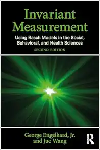 Invariant Measurement: Using Rasch Models in the Social, Behavioral, and Health Sciences, 2nd Edition (PDF) Invariant Measurement: Using Rasch Models in the Social, Behavioral, and Health Sciences, 2nd Edition (PDF)