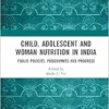 Child, Adolescent and Woman Nutrition in India: Public Policies, Programmes and Progress (PDF)