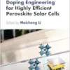 Defect Passivation and Doping Engineering for Highly Efficient Perovskite Solar Cells (Advances in Materials Science and Engineering) (PDF)