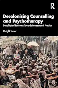 Decolonising Counselling and
Psychotherapy (PDF)