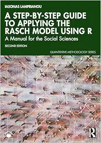A Step-by-Step Guide to Applying the Rasch Model Using R: A Manual for the Social Sciences (Quantitative Methodology Series), 2nd Edition (EPUB) A Step-by-Step Guide to Applying the Rasch Model Using R: A Manual for the Social Sciences (Quantitative Methodology Series), 2nd Edition (EPUB)
