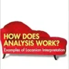 How Does Analysis Work?: Examples of Lacanian Interpretation (The Centre for Freudian Analysis and Research Library (CFAR)) (EPUB) How Does Analysis Work?: Examples of Lacanian Interpretation (The Centre for Freudian Analysis and Research Library (CFAR)) (EPUB)