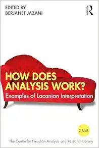 How Does Analysis Work?: Examples of Lacanian Interpretation (The Centre for Freudian Analysis and Research Library (CFAR)) (EPUB) How Does Analysis Work?: Examples of Lacanian Interpretation (The Centre for Freudian Analysis and Research Library (CFAR)) (EPUB)