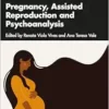 Pregnancy, Assisted Reproduction, and Psychoanalysis (Psychoanalysis and Women Series) (PDF) Pregnancy, Assisted Reproduction, and Psychoanalysis (Psychoanalysis and Women Series) (PDF)