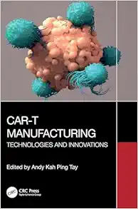 CAR-T Manufacturing: Technologies and Innovations (PDF )