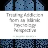 Treating Addiction from an Islāmic Psychology Perspective (Islamic Psychology and Psychotherapy) (EPUB)