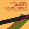 Functional Analytic Psychotherapy (CBT Distinctive Features), 2nd Edition (EPUB) Functional Analytic Psychotherapy (CBT Distinctive Features), 2nd Edition (EPUB)