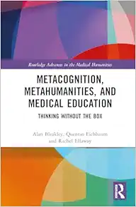Metacognition, Metahumanities, and Medical Education (Routledge Advances in the Medical Humanities) (EPUB)