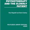 Physiotherapy and the Elderly Patient (Routledge Library Editions: Aging) (PDF)