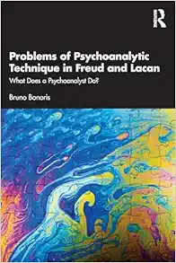 Problems of Psychoanalytic Technique in Freud and Lacan (EPUB) Problems of Psychoanalytic Technique in Freud and Lacan (EPUB)