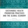 Sustainable Health Promotion Practices and the Global Economy (Routledge Studies in the Modern World Economy) (EPUB)