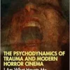 The Psychodynamics of Trauma
and Modern Horror Cinema (PDF) The Psychodynamics of Trauma
and Modern Horror Cinema (PDF)
