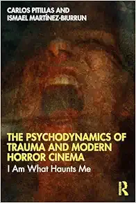 The Psychodynamics of Trauma
and Modern Horror Cinema (EPUB)