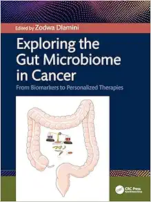 Exploring the Gut Microbiome in Cancer: From Biomarkers to Personalized Therapies (EPUB)