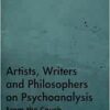 Artists, Writers and
Philosophers on Psychoanalysis (PDF)