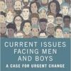 Current Issues Facing Men and
Boys (PDF)