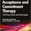 Acceptance and Commitment
Therapy: 100 Key Points and Techniques, 2nd Edition (PDF) Acceptance and Commitment
Therapy: 100 Key Points and Techniques, 2nd Edition (PDF)
