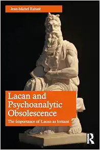 Lacan and Psychoanalytic Obsolescence (EPUB) Lacan and Psychoanalytic Obsolescence (EPUB)