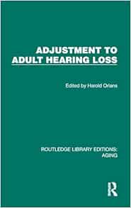 Adjustment to Adult Hearing Loss (Routledge Library Editions: Aging) (PDF)