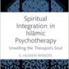 Spiritual Integration in Islāmic Psychotherapy (Islamic Psychology and Psychotherapy) (PDF)