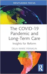 The COVID-19 Pandemic and Long-Term Care (PDF)