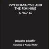 Psychoanalysis and the Feminine (Routledge Focus on Mental Health) (PDF) Psychoanalysis and the Feminine (Routledge Focus on Mental Health) (PDF)