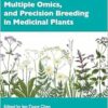 Biotechnology, Multiple Omics, and Precision Breeding in Medicinal Plants (PDF)