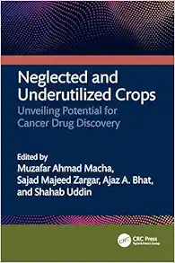 Neglected and Underutilized Crops: Unveiling Potential for Cancer Drug Discovery (PDF )