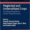 Neglected and Underutilized Crops: Unveiling Potential for Cancer Drug Discovery (EPUB)