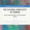 The Cultural Complexity of
Carbon (Routledge Advances in Climate Change Research) (PDF)