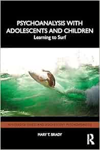 Psychoanalysis with Adolescents and Children (Routledge Child and Adolescent Psychoanalysis) (PDF) Psychoanalysis with Adolescents and Children (Routledge Child and Adolescent Psychoanalysis) (PDF)