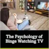The Psychology of Binge
Watching TV (The Psychology of Popular Media) (PDF)