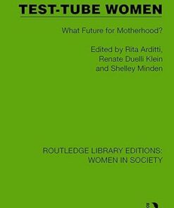 Test-Tube Women: What Future for Motherhood? (Routledge Library Editions: Women in Society) (PDF)