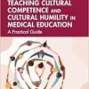 Teaching Cultural Competence and Cultural Humility in Medical Education (PDF)