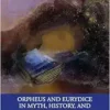 Orpheus and Eurydice in Myth,
History, and Analytical Psychology (EPUB)