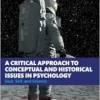 A Critical Approach to
Conceptual and Historical Issues in Psychology: Soul, Self, and Science
(EPUB) A Critical Approach to
Conceptual and Historical Issues in Psychology: Soul, Self, and Science
(EPUB)