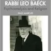 The Spiritual Resistance of
Rabbi Leo Baeck: Psychoanalysis and Religion (PDF) The Spiritual Resistance of
Rabbi Leo Baeck: Psychoanalysis and Religion (PDF)