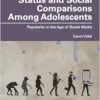 Status and Social Comparisons
Among Adolescents (EPUB) Status and Social Comparisons
Among Adolescents (EPUB)